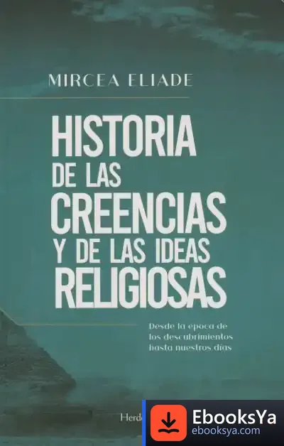 Descargar Historia De Las Creencias Y De Las Ideas Religiosas de Mircea Eliade