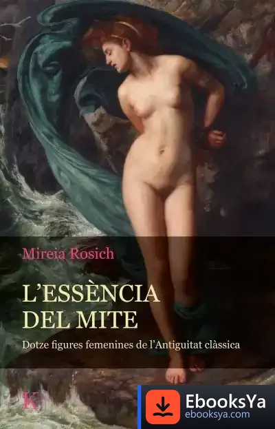 Descargar L´Essència Del Mite de Mireia Rosich