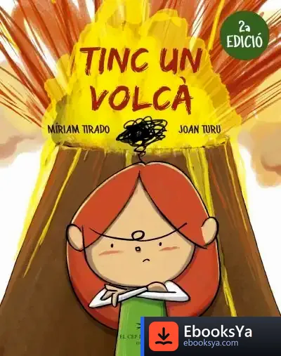 Descargar Tinc Un Volcà (2A Edició) de Míriam Tirado I Torras