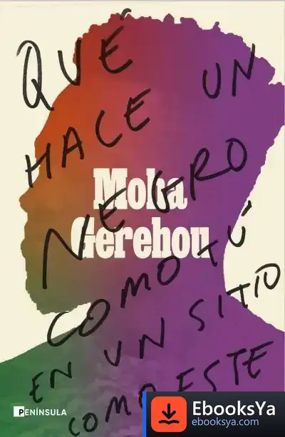 Descargar Qué Hace Un Negro Como Tú En Un Sitio Como Este de Moha Gerehou