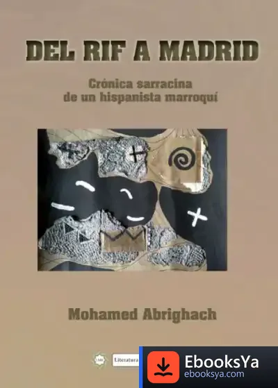 Descargar Del Rif A Madrid. Crónica Sarracina De Un Hispanista Marroquí