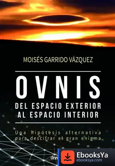 Descargar Ovnis, Del Espacio Exterior Al Espacio Interior
