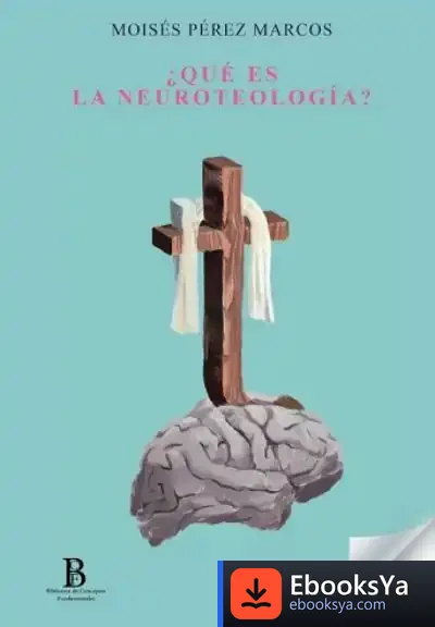 Descargar ¿Qué Es La Neuroteología? de Moisés Pérez Marcos
