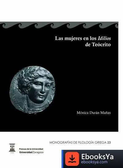 Descargar Las Mujeres En Los Idilios De Teócrito de Mónica Durán Mañas