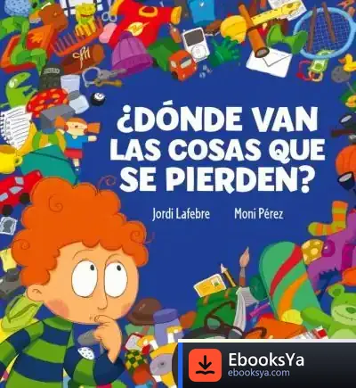 Descargar ¿Dónde Van Las Cosas Que Se Pierden?