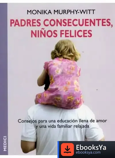 Descargar Padres Consecuentes, Niños Felices