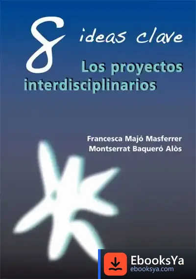 Descargar 8 Ideas Clave : Los Proyectos Interdisciplinarios de Montserrat Baqueró Alòs