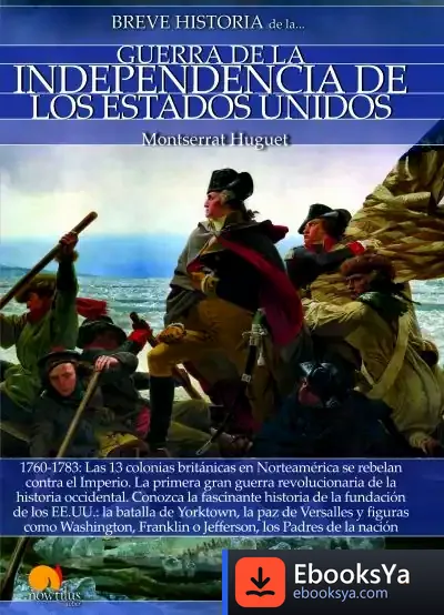 Descargar Breve Historia Independencia Eeuu de Montserrat Huguet Santos