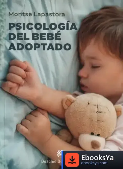 Descargar Psicología Del Bebé Adoptado de Montserrat Lapastora Navarro