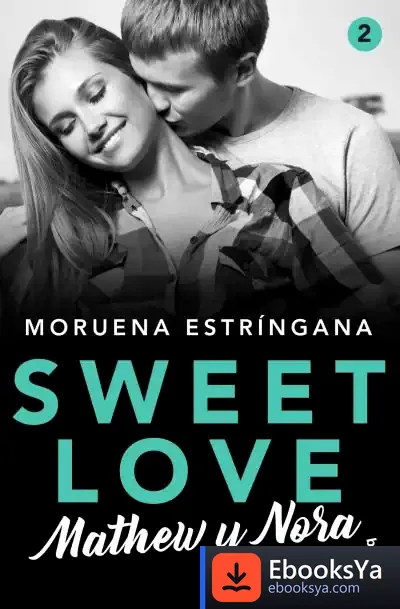 Descargar Sweet Love. Mathew Y Nora de Moruena Estríngana