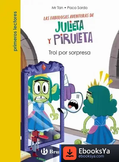 Descargar Julieta Y Piruleta, 5. Trol Por Sorpresa de Mr Tan
