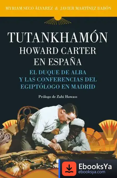 Descargar Tutankhamón. Howard Carter En España de Antoni Furió