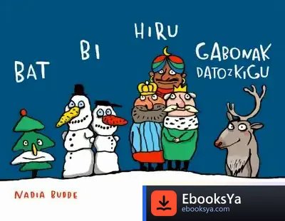 Descargar Bat Bi Hiru Gabonak Datozkigu de Nadia Budde