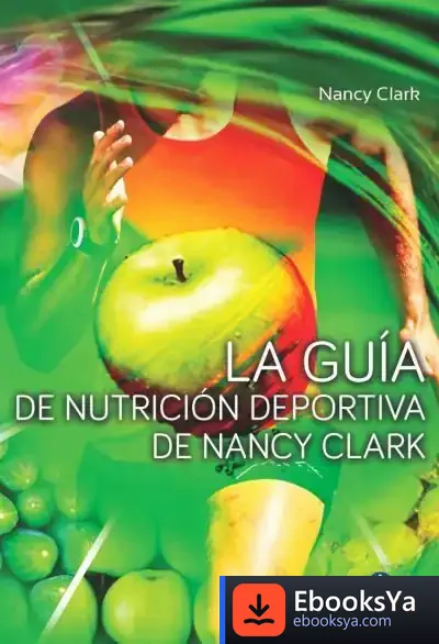 Descargar La Guía De Nutrición Deportiva De Nancy Clark de Nancy Clark