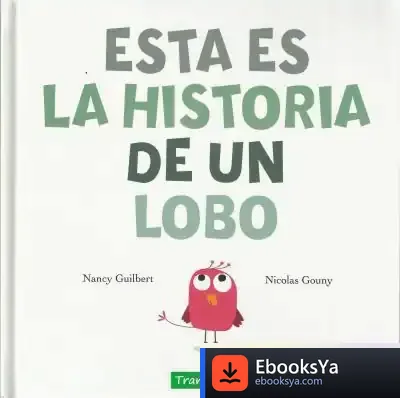 Descargar Esta Es La Historia De Un Lobo de Nancy Guilbert