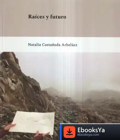 Descargar Raices Y Futuro de Natalia Castañeda Arbeláez
