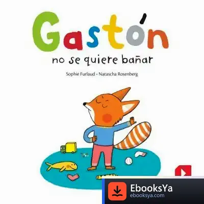 Descargar Gastón No Se Quiere Bañar