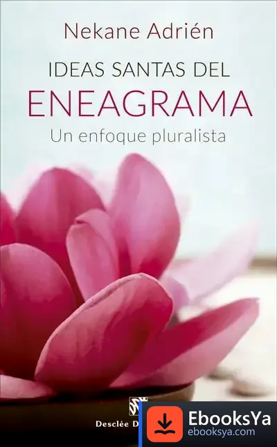 Descargar Ideas Santas Del Eneagrama. Un Enfoque Pluralista de Nekane Adrién Díez de Oñate