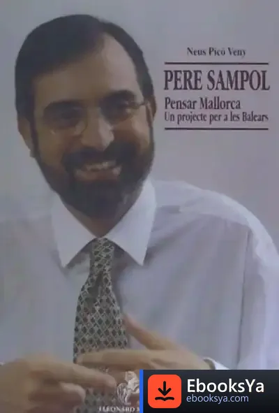 Descargar Pere Sampol, Pensar Mallorca: Un Projecte Per A Les Balears de Fernando González Fernández de Valderrama