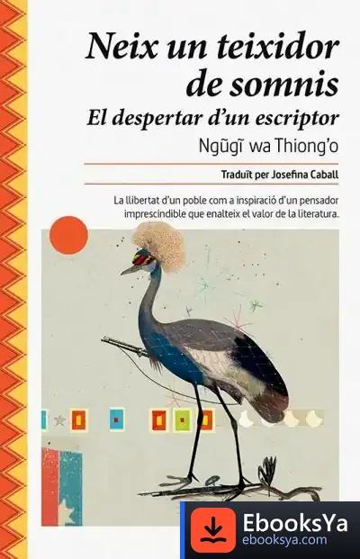 Descargar Neix Un Teixidor De Somnis de Ngugi Wa Thiong'o