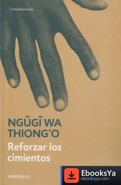 Descargar Reforzar Los Cimientos de Ngugi Wa Thiong'o