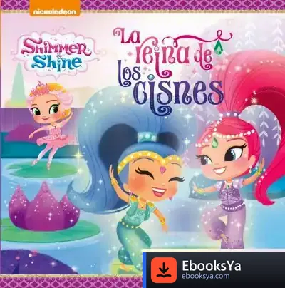 Descargar La Reina De Los Cisnes (Shimmer & Shine. Primeras Lecturas) de Nickelodeon