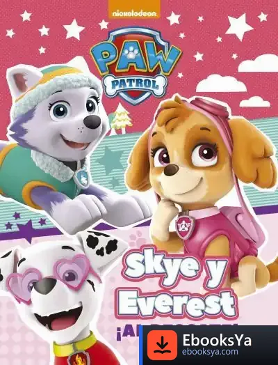 Descargar Paw Patrol. Skye Y Everest ¡Al Rescate! Actividades