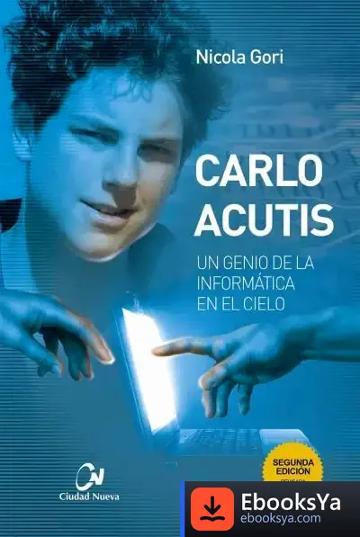 Descargar Carlo Acutis. 2ª Ed. Un Genio De La Informatica de Nicola Gori