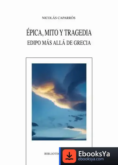 Descargar Épica, Mito Y Tragedia. Edipo Más Allá De Grecia de Nicolás Caparrós Sánchez