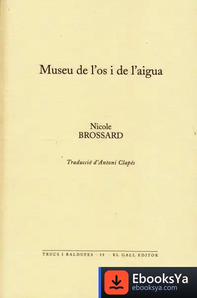 Descargar Museu De L'Os I De L'Aigua de Nicole Brossard
