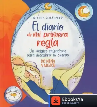 Descargar El Diario De Mi Primera Regla de Nicole Schäufler