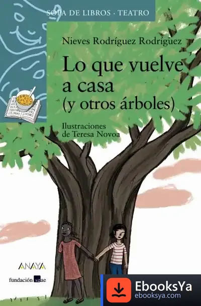 Descargar Lo Que Vuelve A Casa (Y Otros Árboles) de Nieves Rodríguez Rodríguez
