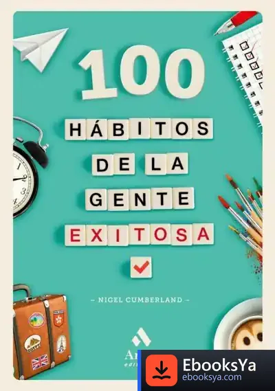 Descargar 100 Hábitos De La Gente Exitosa de Nigel Cumberland