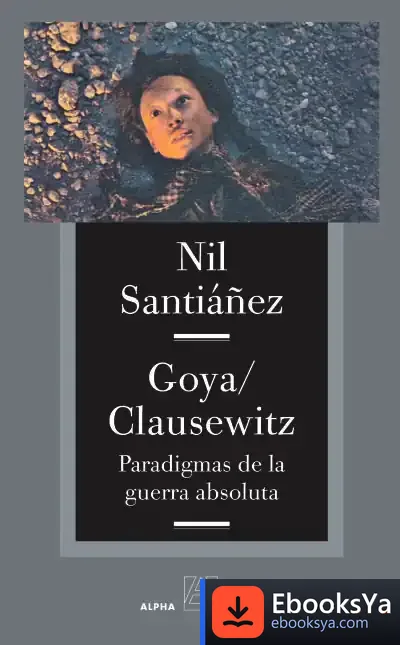 Descargar Goya / Clausewitz de Juan Madrid
