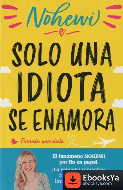 Descargar Solo Una Idiota Se Enamora