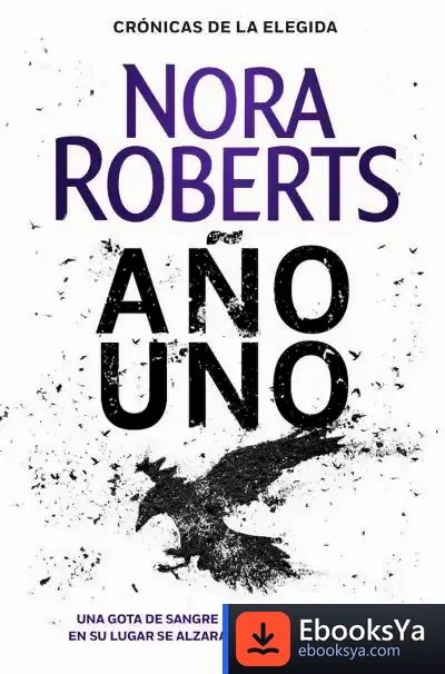Descargar Año Uno (Crónicas De La Elegida 1) de Nora Roberts