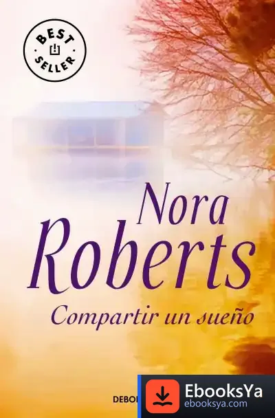 Descargar Compartir Un Sueño de Nora Roberts