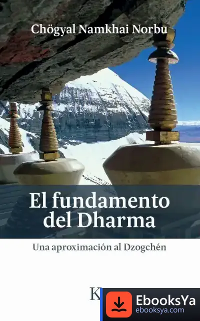 Descargar El Fundamento Del Dharma: Una Aproximación Al Dzogchén de Norbu