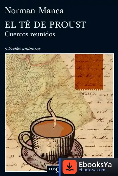 Descargar El Té De Proust de Norman Manea