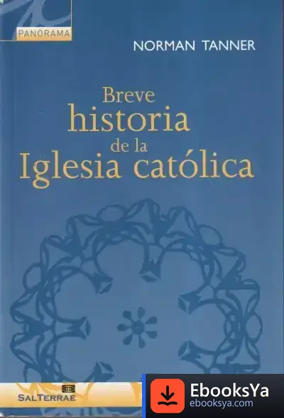 Descargar Breve Historia De La Iglesia Católica de Norman P. Tanner