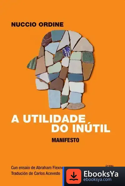 Descargar A Utilidade Do Inútil de Nuccio Ordine