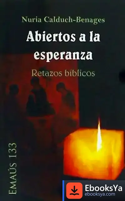 Descargar Abiertos A La Esperanza: Retazos Bíblicos de Nuria Calduch-benages