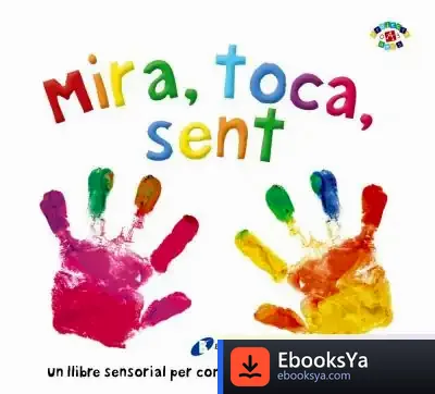 Descargar Mira, Toca, Sent de Núria Riera I Fernández
