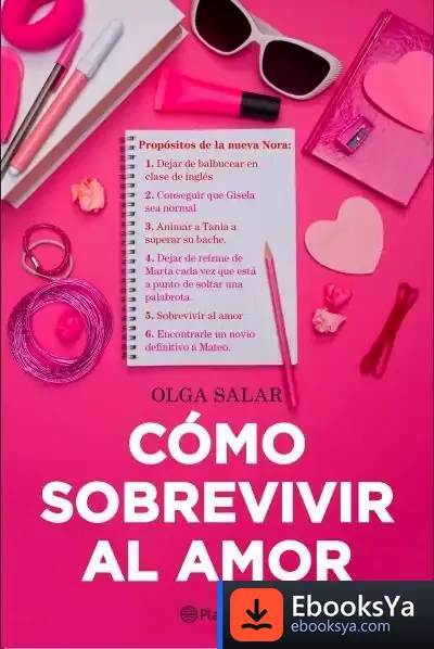 Descargar Cómo Sobrevivir Al Amor de Olga Salar