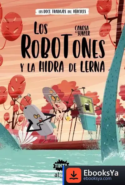 Descargar Los Robotones Y La Hidra De Lerna de Oriol Canosa