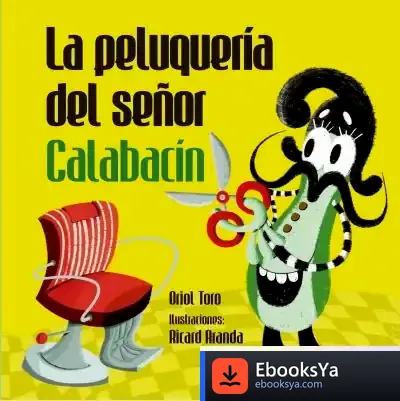 Descargar La Peluquería Del Señor Calabacín de Oriol Toro Camprodon