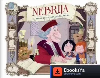 Descargar Nebrija. El Sabio Que Amaba Las Palabras