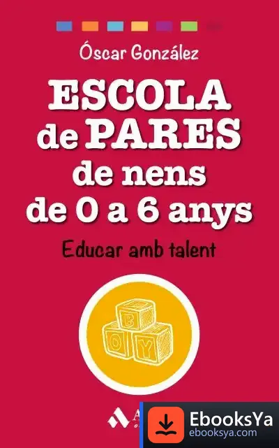 Descargar Escola De Pares De Nens De 0 A 6 Anys de Óscar González Vázquez