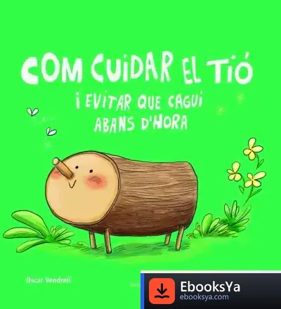 Descargar Com Cuidar El Tió I Evitar Que Cagui Abans D'Hora