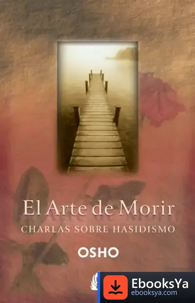 Descargar El Arte De Morir: Charlas Sobre Hasidismo de Roberto Panavello